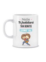 TAZA "NADIE TE FASTIDIARÁ..."