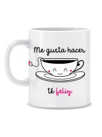 TAZA "HACER TÉ FELIZ"